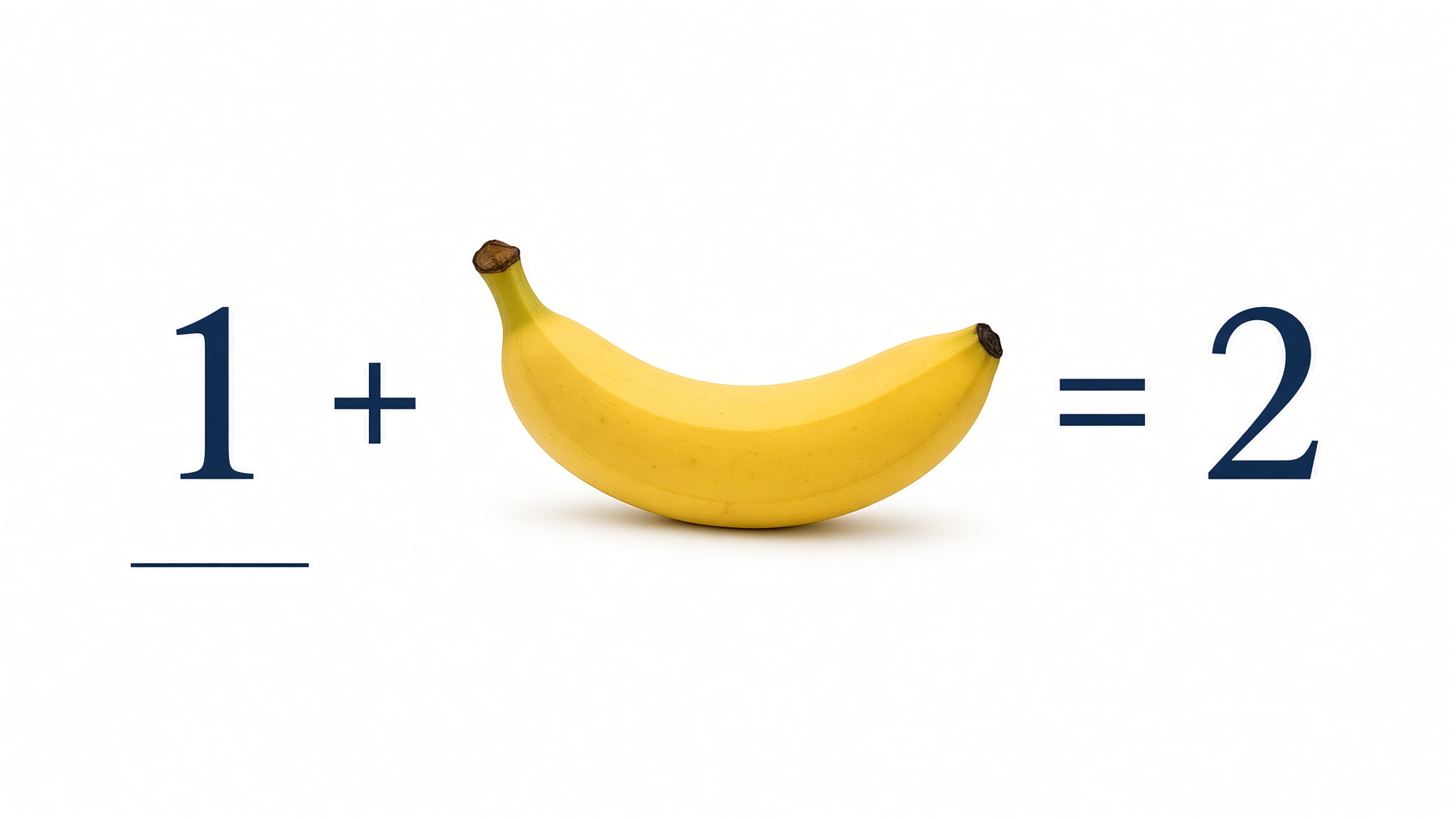 The equation 1 + banana = 2, written in dark navy numerals on a white background, with a real banana standing in for the second term.